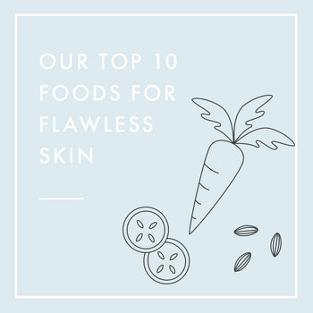 Our Top 10 Foods For Flawless Skin