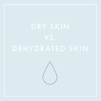 Dry Skin Vs Dehydrated Skin
