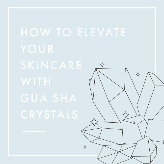 How To Elevate Your Skincare With Gua Sha Crystals