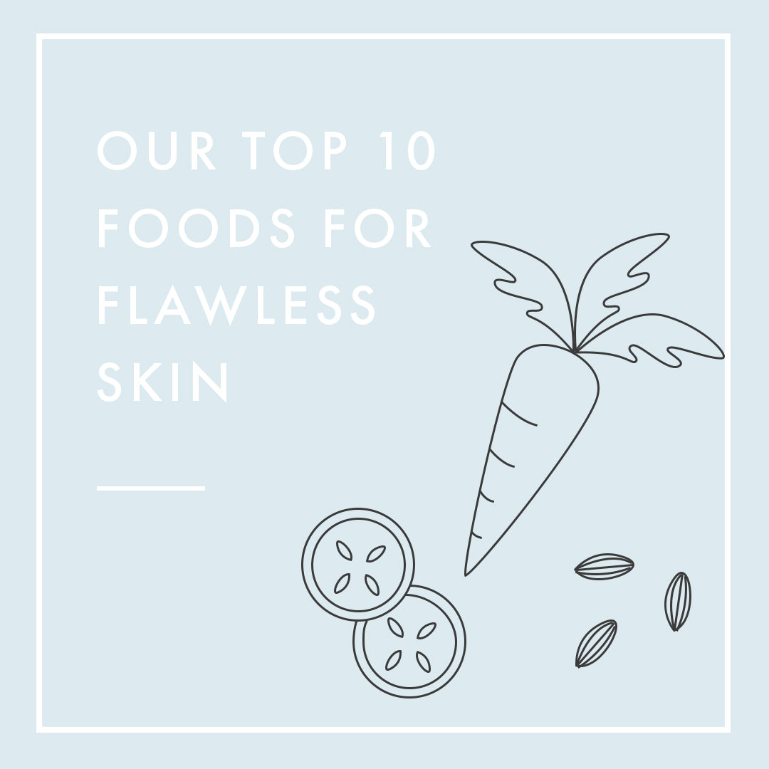 Our Top 10 Foods For Flawless Skin